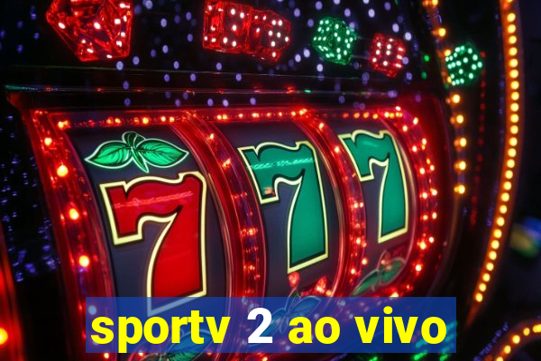 sportv 2 ao vivo